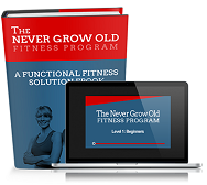 Never Grow Old Fitness program